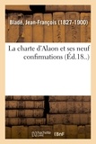 Jean-François Bladé - La charte d'Alaon et ses neuf confirmations.