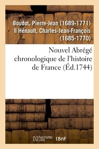 Pierre-Jean Boudot et Charles-Jean-François Hénault - Nouvel Abrégé chronologique de l'histoire de France.