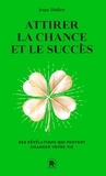  Jean-Didier - Attirer la chance et le succès - Des révélations qui peuvent changer votre vie.