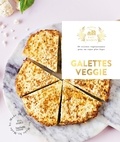 Eva Harlé - Galettes veggie - 30 recettes végétariennes pour un repas plus léger.