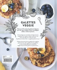 Galettes veggie. 30 recettes végétariennes pour un repas plus léger