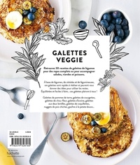 Galettes veggie. 30 recettes végétariennes pour un repas plus léger