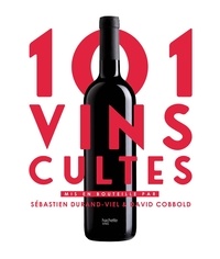 Sébastien Durand-Viel et David Cobbold - 101 vins cultes.