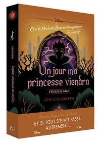 Jen Calonita - Un jour ma princesse viendra - Et si la Méchante Reine avait empoisonné le prince ?.