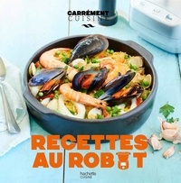 Camille Lescoffier et Coralie Ferreira - Recettes au robot.