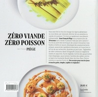 Zéro viande zéro poisson. Plus de 50 recettes végétales et gourmandes