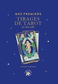 Céline Camoun - Mes premiers tirages de tarot de Marseille - Avec 1 jeu de tarot.