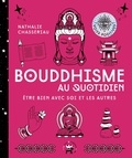 Nathalie Chassériau - Bouddhisme au quotidien - Etre bien avec soi et les autres.