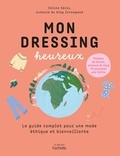 Celine Seris - Mon dressing heureux - Le guide pratique de la mode écologique et responsable.