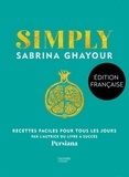Sabrina Ghayour - Simply - Recettes faciles pour tous les jours.