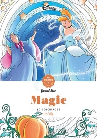 Charlotte Mendès - Disney Grand bloc Magie - 60 coloriages.