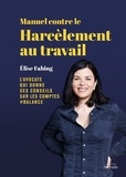 Elise Fabing - Manuel contre le harcèlement au travail - L'avocate qui donne ses conseils sur les compte #balance.