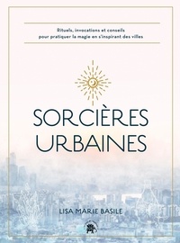 Lisa Marie Basile - Sorcières urbaines.