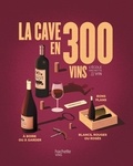 Olivier Bompas et Béatrice Mialon - La cave en 300 vins.
