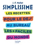 Jean-François Mallet - SIMPLISSIME - Les recettes pour le dej' au bureau.