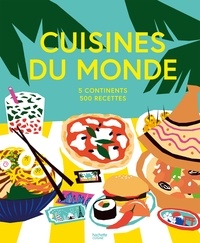  Collectif - Cuisines du monde - 5 continents, 500 recettes.