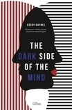 Kerry Daynes - The dark side of the mind - Dans la têtes des criminels ; Histoires vraies d'une psychocriminologue.