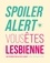 Marine Maiorano Delmas - Spoiler alert : vous êtes lesbienne - Une introduction au sexe lesbien.