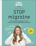 Caroline Daviau - Stop migraine - Mieux comprendre la migraine et trouver les bonnes ressources thérapeutiques et préventives.