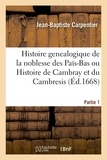 Jean-Baptiste Carpentier - Histoire genealogique de la noblesse des Païs-Bas ou Histoire de Cambray et du Cambresis. Partie 1.
