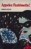 Georges Chaulet - Appelez Fantômette - tome 29.