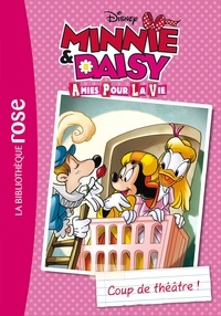  Walt Disney company - Minnie & Daisy, amies pour la vie 01 - Coup de théâtre !.