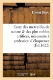 Etienne Binet - Essay des merveilles de nature et des plus nobles artifices, pièce très-nécessaire à tous ceux.