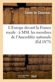  Chauveau - L'Europe devant la France royale : à MM. les membres de l'Assemblée nationale.