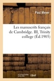 Paul Meyer - Les manuscrits français de Cambridge. III, Trinity college.