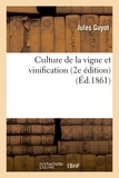 Jules Guyot - Culture de la vigne et vinification 2e édition.