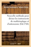 Michel-Ferdinand d' Albert d'Ailly - Nouvelle méthode pour diviser les instruments de mathématique et d'astronomie.