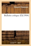 Edouard Chavannes - Bulletin critique.