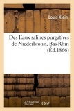 Louis Klein - Des Eaux salines purgatives de Niederbronn, Bas-Rhin.