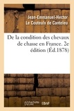  Comte Le Couteulx de Canteleu - De la condition des chevaux de chasse en France. 2e édition.