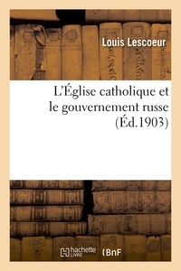  Hachette BNF - L'Église catholique et le gouvernement russe.