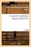  Hachette BNF - Le grand vocabulaire françois. Tome 6.