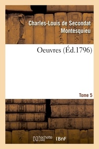 Charles-Louis de Secondat Montesquieu - Oeuvres. Tome 5.