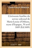 Claude-François Ménestrier - Description du mausolée dressé par ordre de Sa Majesté dans l'église N. Dame de Paris pour.