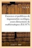  Hachette BNF - Exercices et problèmes de trigonométrie rectiligne, cours élémentaire de mathématiques.