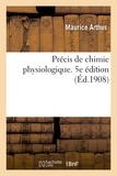  ARTHUS-M - Précis de chimie physiologique. 5e édition.