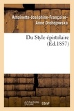 Antoinette-Joséphine-Françoise Drohojowska - Du Style épistolaire.