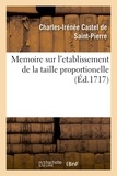 De saint-pierre charles-irénée Castel - Memoire sur l'etablissement de la taille proportionelle.
