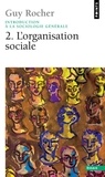 Guy Rocher - Introduction à la sociologie générale - Tome 2, L'organisation sociale.