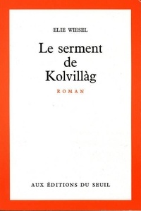 Elie Wiesel - LE SERMENT DE KOLVILLAG.