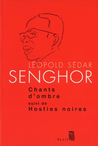 Léopold Sédar Senghor - Chants d'ombre suivi de Hosties noires.