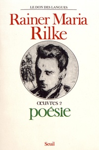Rainer Maria Rilke - Oeuvres - Volume 2, Poésie.