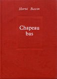 Hervé Bazin - Chapeau bas.