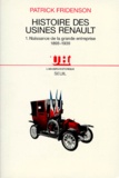 Patrick Fridenson - Histoire Des Usines Renault. Tome 1, Naissance De La Grande Entreprise 1898-1939.