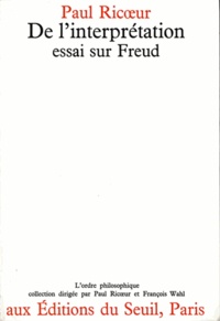 Paul Ricoeur - De l'interprétation - Essai sur Freud.