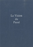 Pierre Teilhard de Chardin - La vision du passé.